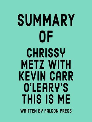cover image of Summary of Chrissy Metz with Kevin Carr O'Leary's This Is Me